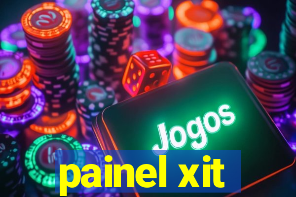 painel xit